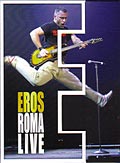 Eros Ramazzotti@uRoma Livev